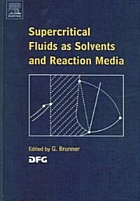 Supercritical Fluids as Solvents and Reaction Media (Hardcover, New)