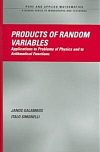 Products of Random Variables: Applications to Problems of Physics and to Arithmetical Functions (Hardcover)