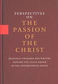 Perspectives On The Passion Of Christ (Hardcover)