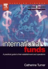 International funds: a practical guide to their establishment and operation