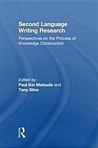 Second Language Writing Research: Perspectives on the Process of Knowledge Construction (Paperback)