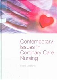 Contemporary Issues In Coronary Care Nursing (Hardcover)