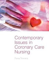 Contemporary Issues in Coronary Care Nursing (Paperback, 4th)