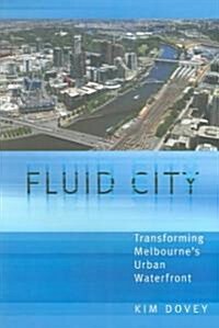 [중고] Fluid City : Transforming Melbourne‘s Urban Waterfront (Paperback)
