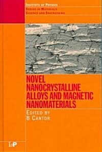 Novel Nanocrystalline Alloys and Magnetic Nanomaterials (Hardcover)