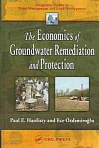 The Economics of Groundwater Remediation and Protection (Hardcover)