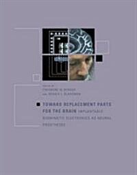Toward Replacement Parts for the Brain: Implantable Biomimetic Electronics as Neural Prostheses (Hardcover)
