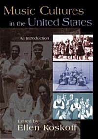 Music Cultures in the United States : An Introduction (Paperback)