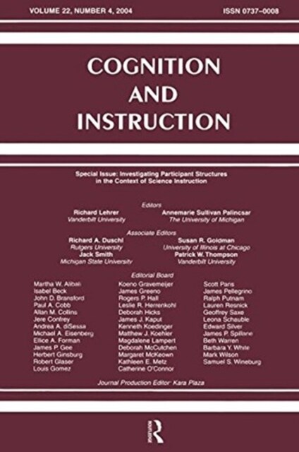 Investigating Participant Structures in the Context of Science Instruction: A Special Issue of Cognition and Instruction (Paperback)