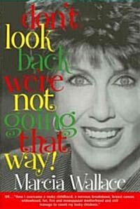 Dont Look Back, Were Not Going That Way (Paperback)