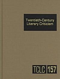 Twentieth-Century Literary Criticism: Excerpts from Criticism of the Works of Novelists, Poets, Playwrights, Short Story Writers, & Other Creative Wri (Hardcover)