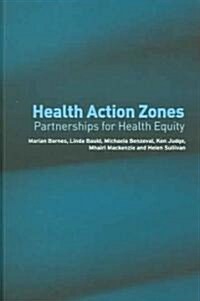 Health Action Zones : Partnerships for Health Equity (Paperback)