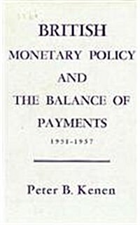 British Monetary Policy and the Balance of Payments, 1951-1957 (Hardcover)