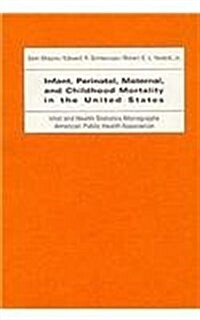 Infant, Perinatal, Maternal, and Childhood Mortality in the United States (Hardcover)