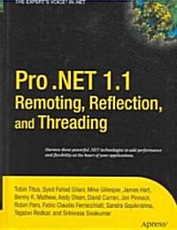 Pro .Net 1.1 Remoting, Reflection, And Threading (Hardcover)