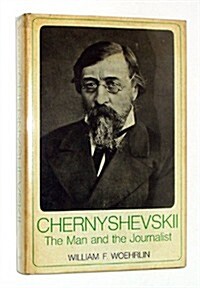 Chernyshevskii: The Man and the Journalist (Hardcover)