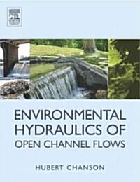 Environmental Hydraulics for Open Channel Flows (Paperback, New)