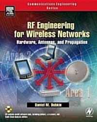 RF Engineering for Wireless Networks : Hardware, Antennas, and Propagation (Paperback)