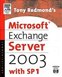 Tony Redmonds Microsoft Exchange Server 2003 : with SP1 (Undefined)