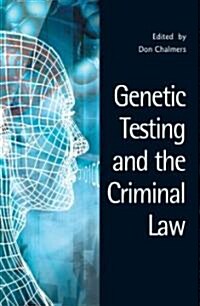 Genetic Testing and the Criminal Law (Paperback)