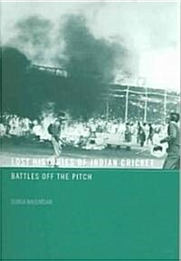 Lost Histories of Indian Cricket : Battles Off the Pitch (Paperback)