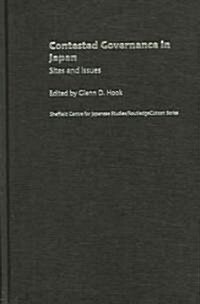 Contested Governance in Japan : Sites and Issues (Hardcover)