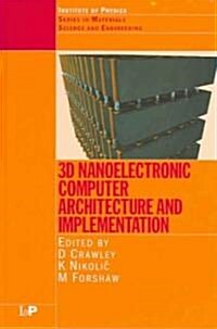 3D Nanoelectronic Computer Architecture and Implementation (Hardcover)