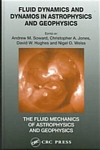 Fluid Dynamics and Dynamos in Astrophysics and Geophysics (Hardcover)