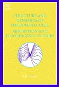 Structure and Dynamics of Macromolecules: Absorption and Fluorescence Studies (Hardcover)