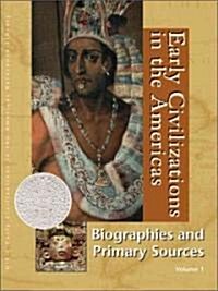 Early Civilizations in the Americas: Biography and Primary Sources (Hardcover)