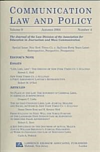 New York Times Co. V. Sullivan Forty Years Later: Retrospective, Perspective, Prospective: A Special Issue of Communication Law and Policy (Paperback)