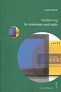 Freelancing for Television and Radio (Paperback, New ed)