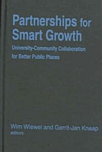 Partnerships for Smart Growth : University-Community Collaboration for Better Public Places (Hardcover)