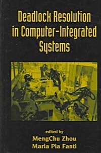 Deadlock Resolution in Computer-Integrated Systems (Hardcover)