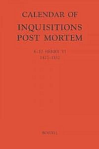 Calendar of Inquisitions Post-Mortem and Other Analogous Documents Preserved in the Public Record Office XXIII: 6-10 Henry VI (1427-1432) (Hardcover)