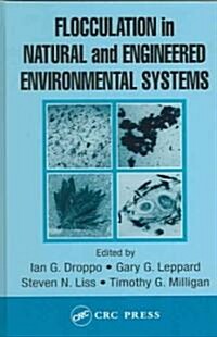 Flocculation in Natural and Engineered Environmental Systems (Hardcover)