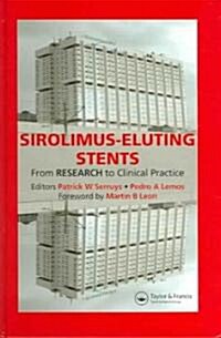 Sirolimus-Eluting Stents : From Research to Clinical Practice (Hardcover)