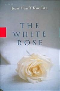 The White Rose (Hardcover)