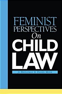Feminist Perspectives on Child Law (Paperback)