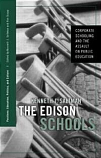 The Edison Schools : Corporate Schooling and the Assault on Public Education (Paperback)