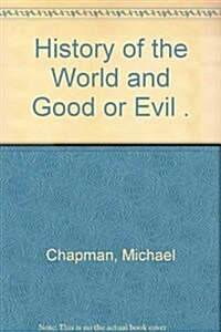 History Of The World And Good Or Evil Since The Garden Of Edon (Paperback)