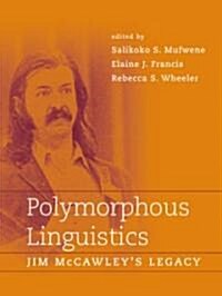 Polymorphous Linguistics: Jim McCawleys Legacy (Hardcover)
