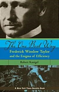 The One Best Way: Frederick Winslow Taylor and the Enigma of Efficiency (Paperback)