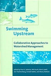 Swimming Upstream: Collaborative Approaches to Watershed Management (Paperback)