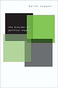 Disorder of Political Inquiry (Hardcover)