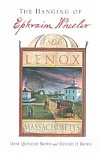 The Hanging of Ephraim Wheeler: A Story of Rape, Incest, and Justice in Early America (Paperback, Revised)