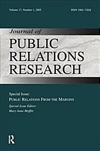 Public Relations from the Margins: A Special Issue of the Journal of Public Relations Research (Paperback)