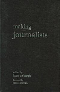 Making Journalists : Diverse Models, Global Issues (Hardcover)