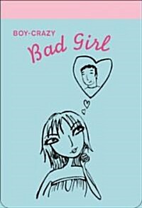 Boy-Crazy Bad Girl Notepad (Paperback)