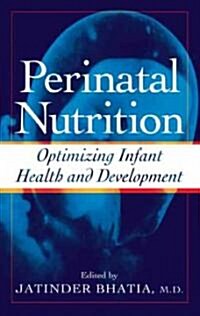 Perinatal Nutrition: Optimizing Infant Health & Development (Hardcover)